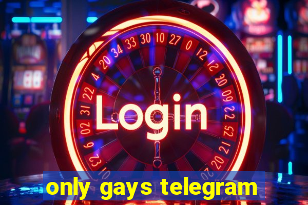 only gays telegram